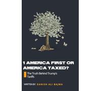 1 America First or America Taxed: The Truth Behind Trump's Tarrifs