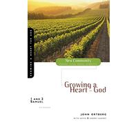1 and 2 Samuel: Growing a Heart for God (New Community Bible Study Series)