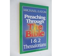 1 and 2 Thessalonians (Preaching through the Bible)