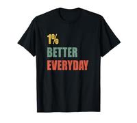 1% Better Every Day - Motivation Quote T-Shirt