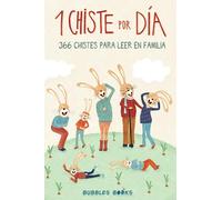 1 Chiste por día - 366 chistes para leer en familia: Chistes infantiles de humor apto para niños y niñas. Divertidos y fáciles de entender para echar ... (Un día sin una sonrisa es un día perdido)