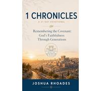 1 Chronicles: A 31-Day Devotional - Remembering the Covenant: God's Faithfulness Through Generations (Thirty-One Days in the Word)