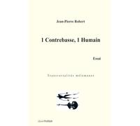 1 CONTREBASSE, 1 HUMAIN Essai: T r a n s v e r s a l i t é s m é l o m a n e s (CONTREBASSE TRAINING Journalier)