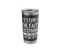 1 Cor The Faith is Strong with This One 16:13 Stainless Steel Insulated Tumbler