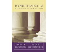 1 Corinthians 10-16: A Handbook on the Greek Text (Baylor Handbook on the Greek New Testament)