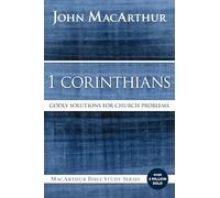 1 Corinthians: Godly Solutions for Church Problems (MacArthur Bible Studies)