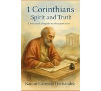 1 Corinthians: Spirit and Truth: A bonus tool alongside my three-part series