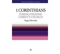 1 Corinthians: Strengthening Christ's Church (Welwyn Commentary Series)