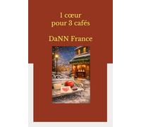 1 Cœur pour 3 cafés: Une histoire d'amour, de secrets et de rendez-vous manqués