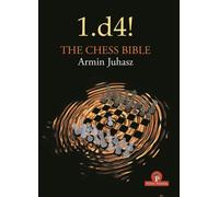 1.d4! The Chess Bible : Mastering Queen's Pawn Structures