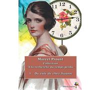 1 - Du côté de chez Swann - Marcel Proust - Collection À la recherche du temps perdu -: Texte intégral