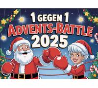 1 gegen 1 Advents-Battle 2025: Das ultimative Weihnachtsduell für Freunde, Paare & Familien - 24 spaßige Herausforderungen für die Adventszeit