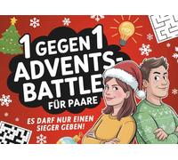 1 gegen 1 Advents-Battle für Paare: Lustiger Adventskalender für Paare, Frauen & Männer mit 24 Tagen voller Challenges, Rätseln & Spaß!