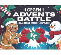 1 gegen 1 adventsbattle das duell buch für paare: Adventskalender für Eltern mit einzigartigen Herausforderungen & schönen Weihnachtsmomenten
