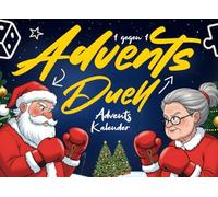 1 gegen 1 Adventskalender-Duell: 24 lustige Spiele, spannende Challenges und witzige Aufgaben für den Verlierer - für eine Adventszeit und ein unvergessliches Weihnachten!