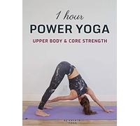 1 Hour Power Yoga - Advanced Upper Body & Core Strength