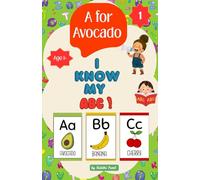 1 : I Know My ABC ! - A for Avocado: A Fun and Colorful A to Z Alphabet Book for Toddlers and Preschoolers - Learn Letters with Bright Pictures and ... Series for Toddlers and Preschoolers)