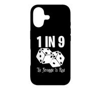 1 in 9 the struggle is real Case for iPhone 17