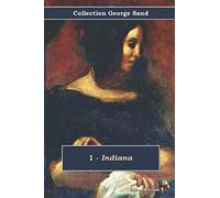 1 - Indiana - Collection George Sand: Texte intégral