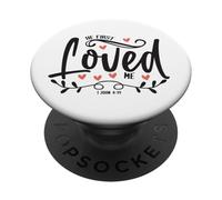 1 John 4:19 - He First Loved Me Bible Verse Gift PopSockets Adhesive PopGrip