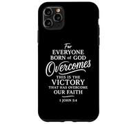1 John 5:4 Born Of God Overcomes The World Victory Faith Case for iPhone 11 Pro Max