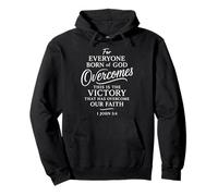 1 John 5:4 Born Of God Overcomes The World Victory Faith Pullover Hoodie