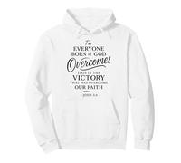 1 John 5:4 Born Of God Overcomes The World Victory Faith Pullover Hoodie