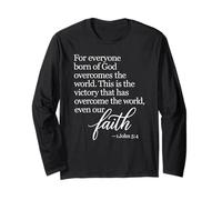 1 John 5:4 Faith Overcome Born of God Bible Verse Scripture Long Sleeve T-Shirt