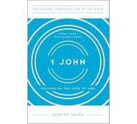 1 John: Relying on the Love of God, Study Guide with Leader's Notes (The Gospel-Centered Life in the Bible)