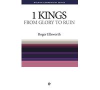 1 Kings: From Glory to Ruin (Welwyn Commentary Series)
