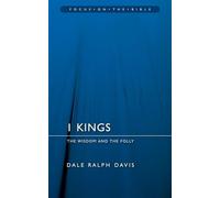 1 Kings: The Wisdom And the Folly (Focus on the Bible)