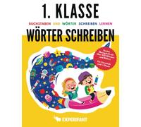 1. Klasse Wörter schreiben - Buchstaben und Wörter schreiben lernen: Buntes Übungsheft mit über 650 Wörtern und Bildern - Für Vorschule und 1. Klasse (1. Klasse Übungshefte für gute Noten)