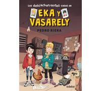 1. LOS DESCACHARRANTES CASOS DE EKA Y VASARELY