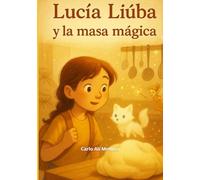 1. Lucía Liúba y la masa mágica (Las aventuras de Lucía Liúba)