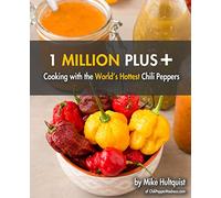 1 Million Plus: Cooking with the World's Hottest Chili Peppers