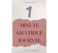 1-Minute Gratitude Journal: Dankbarkeitstagebuch