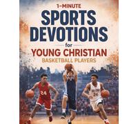 1-Minute Sports Devotions For Young Christian Basketball Players: Build Unshakable Faith, Consistent Discipline, And Lasting Confidence On And Off The ... For Boys And Christian Gifts For Teen Boys.