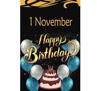 1 November Happy Birthday Notebook Journal: 100 Ruled Journal Pages 6x9 Inches Notebook With Soft And Beautiful Cover | Best Birthday Gift For ... Writing, Story Writing Whatever He/She Want