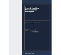 1-on-1 Meeting Notebook for Managers: A Practical Work Notebook for Employee Check-Ins, Coaching Conversations, Feedback, and Follow-Ups