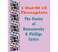1 Out Of 10 Therapists: The Poetry of Romanovsky & Phillips Lyrics