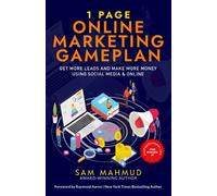 1 Page Online Marketing Gameplan: Get More Leads and Make More Money Using Social Media & Online