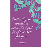 1 Peter 5:7 Cast All Your Anxieties Upon The Lord - Christian Inspirational Bible Verse Notebook Journal For Sunday Service Sermon Notes Bible Study ... journal, college ruled, blank lined 120 page