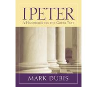 1 Peter: A Handbook on the Greek Text (Baylor Handbook on the Greek New Testament)