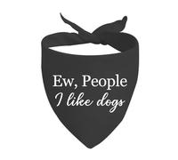 1 Piece Ew People I like Dogs Dog Bandana Reactive Dog Bandana Nervous Shy Dog Gift (Ew People I like Dogs D)