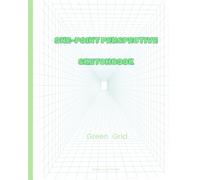 1-Point Perspective Grid Sketchbook - Green: Draw with Depth and Precision - 96 Pages of Single-Sided Green Hint Grids for Artists, Designers & Students