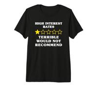 1 Star Would Not Recommend Funny High Interest Rates Premium T-Shirt