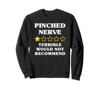1 Star Would Not Recommend Funny Pinched Nerve Sweatshirt