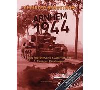 1: Tanks en Paratroepen (Arnhem 1944, een historische slag herzien)