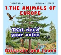 1. The Animals of Europe That Need your Voice, Discover and Learn: A book with critical facts about 36 endangered species. An educational adventure ... Animals of the Continents Discover and Color)