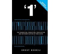1:: The Foundation, Prediction, Verification, and Mathematization of Pure Being: The Foundation and Mathematization of Physics